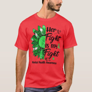 Her Fight Is My Fight Sunflower Mental Health Awar T-Shirt