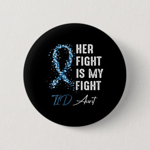 Her Fight Is My Fight T1d Aunt Type 1 Diabetes Awa 6 Cm Round Badge