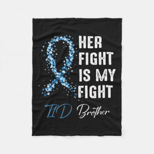 Her Fight Is My Fight T1d Brother Type 1 Diabetes  Fleece Blanket