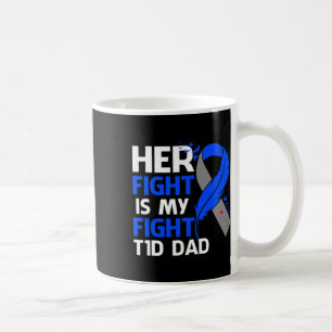 Her Fight Is My Fight T1d Dad Type 1 Diabetes Awar Coffee Mug