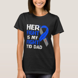 Her Fight Is My Fight T1d Dad Type 1 Diabetes Awar T-Shirt