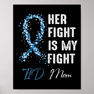 Her Fight Is My Fight T1d Mom Type 1 Diabetes Awar Poster