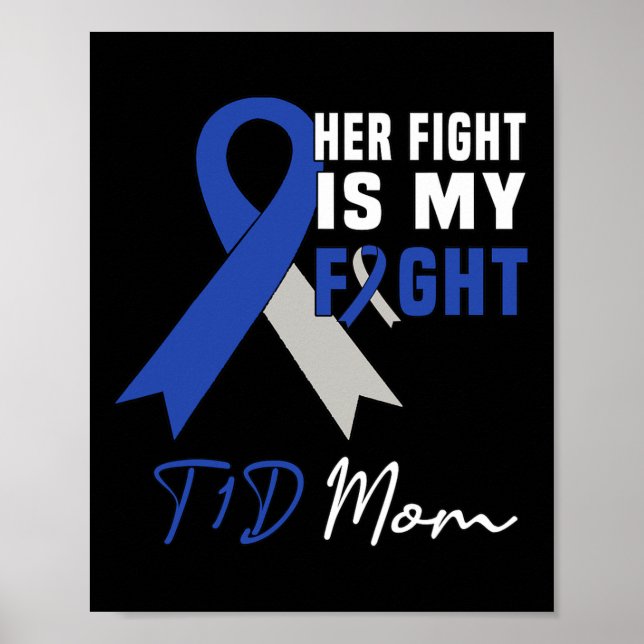 Her Fight Is My Fight T1D Mum Diabetes Awareness B Poster (Front)