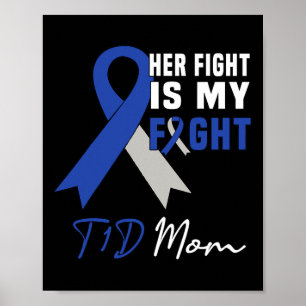 Her Fight Is My Fight T1d Mum Diabetes Awareness B Poster