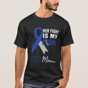 Her Fight Is My Fight T1d Mum Diabetes Awareness B T-Shirt