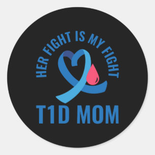 Her Fight Is My Fight T1d Mum Diabetes Awareness  Classic Round Sticker