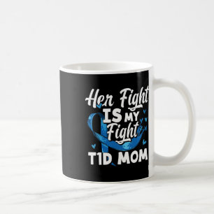 Her Fight Is My Fight T1d Mum Diabetes Awareness Coffee Mug