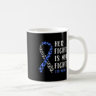 Her Fight Is My Fight T1d Mum - Diabetes Awareness Coffee Mug