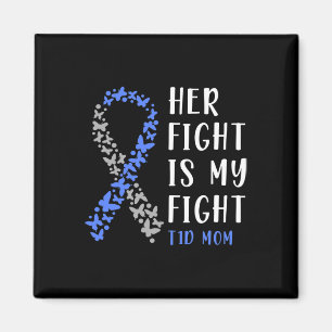 Her Fight Is My Fight T1d Mum - Diabetes Awareness Magnet
