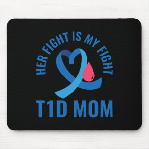 Her Fight Is My Fight T1d Mum Diabetes Awareness Mouse Pad