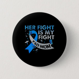 Her Fight Is My Fight T1d Mum Type 1 Diabetes Awar 6 Cm Round Badge