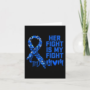 Her Fight Is My Fight T1D Mum Type 1 Diabetes Awar Card