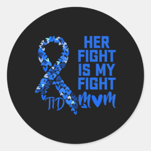 Her Fight Is My Fight T1d Mum Type 1 Diabetes Awar Classic Round Sticker