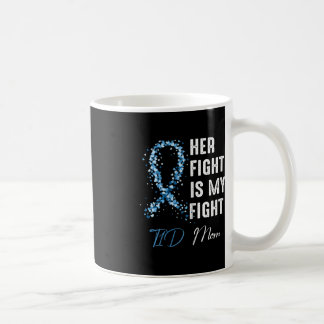Her Fight Is My Fight T1D Mum Type 1 Diabetes Awar Coffee Mug