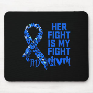 Her Fight Is My Fight T1D Mum Type 1 Diabetes Awar Mouse Pad