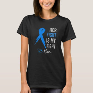 Her Fight Is My Fight T1D Mum Type 1 Diabetes Awar T-Shirt