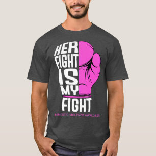Her Fight is My Fight  T-Shirt