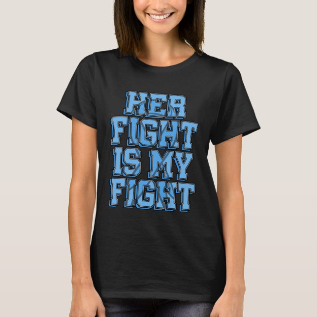 Her Fight Is My Fight Treacher Collins Syndrome De T-Shirt (Front)
