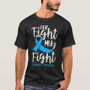 Her Fight is My Fight Type 1 Diabetes Awareness T1 T-Shirt
