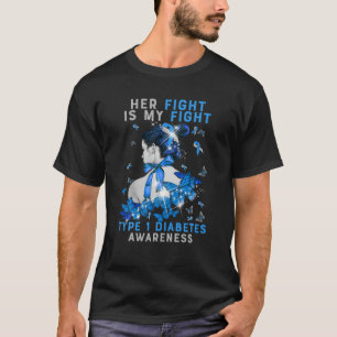Her Fight Is My Fight Type 1 T1D Diabetes Month Bu T-Shirt