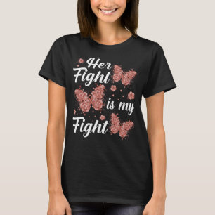 Her Fight Is My Fight Uterine Cancer Awareness But T-Shirt