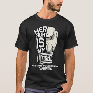 Her Fight Is My Fight Waldenstrom's Macroglobuline T-Shirt