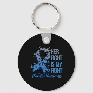 Her Fight Is My Fight Warrior Type 1 Or 2 Diabetes Key Ring