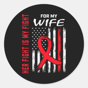 Her Fight Is My Fight Wife Heart Disease Awareness Classic Round Sticker