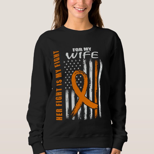 Her Fight Is My Fight Wife Multiple Sclerosis Awar Sweatshirt (Front)