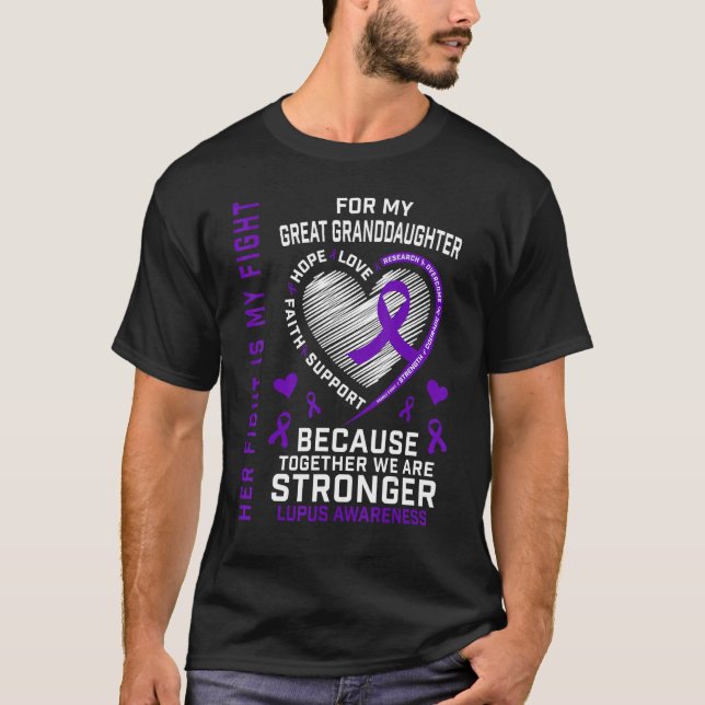 Her Fight Is My Great Granddaughter Lupus Awarenes T-Shirt (Front)