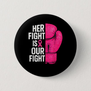 Her Fight Is Our Fight Boxing Glove Breast Cancer  6 Cm Round Badge