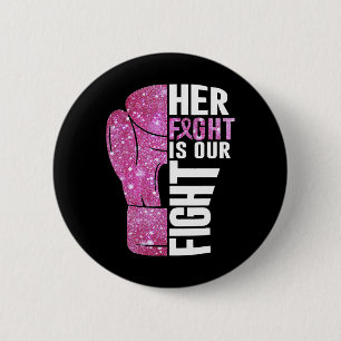 Her Fight Is Our Fight Boxing Glove Breast Cancer 6 Cm Round Badge