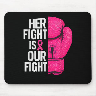 Her Fight Is Our Fight Boxing Glove Breast Cancer  Mouse Pad