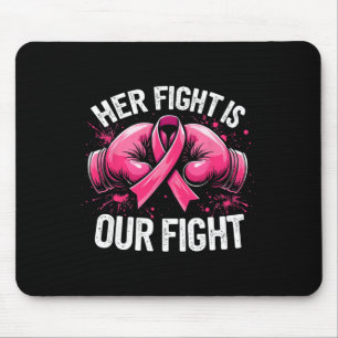 Her Fight Is Our Fight Boxing Gloves Breast Cancer Mouse Pad