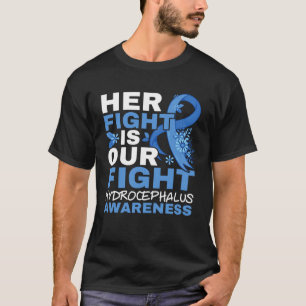 Her Fight Is Our Fight Brain Tumor Hydrocephalus A T-Shirt