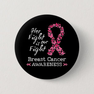 Her fight is our fight Breast Cancer Awareness 6 Cm Round Badge