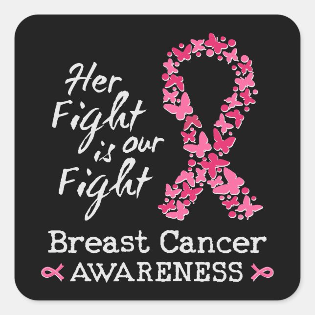 Her fight is our fight Breast Cancer Awareness Square Sticker (Front)