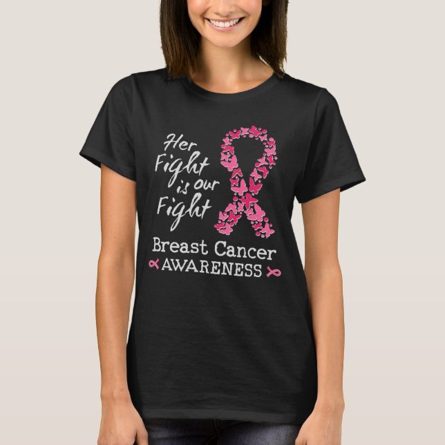 Her fight is our fight Breast Cancer Awareness T-Shirt (Front)