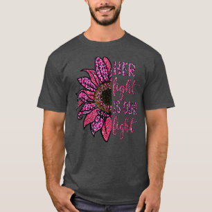 Her Fight Is Our Fight Breast Cancer Awareness  T-Shirt