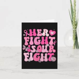 Her Fight Is Our Fight Breast Cancer Awareness We Card