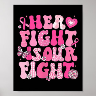 Her Fight Is Our Fight Breast Cancer Awareness We Poster