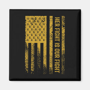 Her Fight Is Our Fight Childhood Cancer Awareness  Magnet