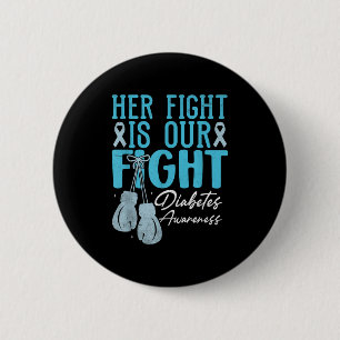 Her Fight Is Our Fight Diabetes Awareness Month Di 6 Cm Round Badge