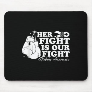 Her Fight Is Our Fight Diabetes Awareness T1d Diab Mouse Pad