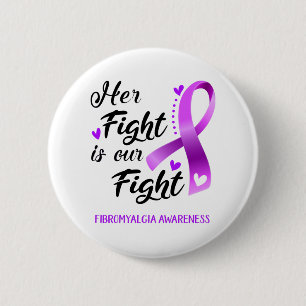 Her Fight is our Fight Fibromyalgia Awareness 6 Cm Round Badge