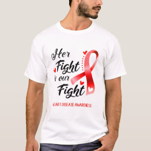 Her Fight is our Fight Heart Disease Awareness T-Shirt