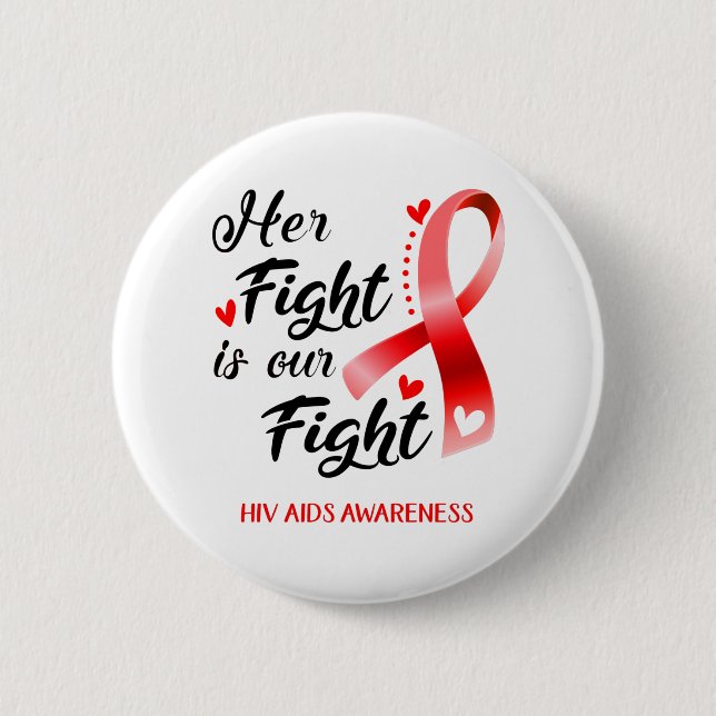 Her Fight is our Fight Hiv Aids Awareness 6 Cm Round Badge (Front)