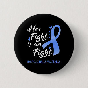 Her Fight Is Our Fight Hydrocephalus Awareness 6 Cm Round Badge