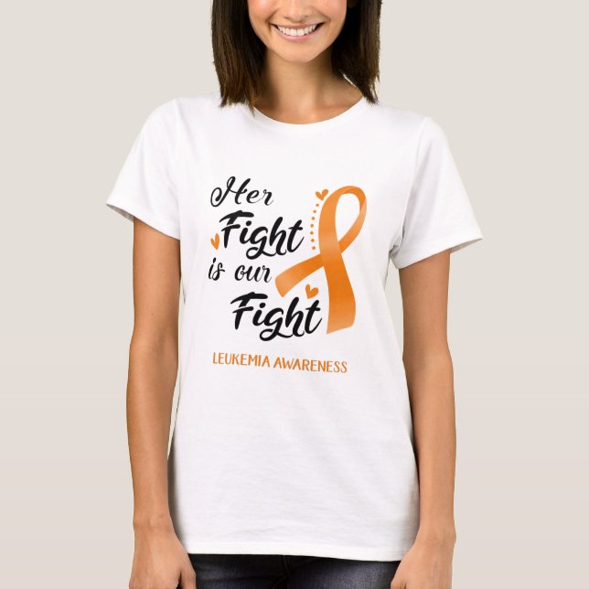 Her Fight is our Fight Leukaemia Awareness T-Shirt (Front)