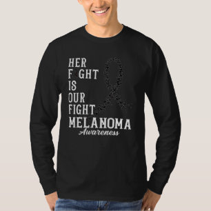 Her Fight Is Our Fight Melanoma Skin Awareness Day T-Shirt